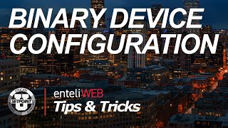 Tips amp Tricks enteliWEB Binary Device Configuration [upl. by Giacinta290]