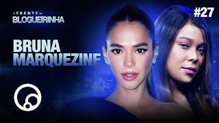 DE FRENTE COM BLOGUEIRINHA BRUNA MARQUEZINE  T2E27  DiaTV [upl. by Anilet]