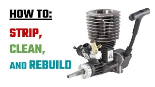 How To Strip Clean and Rebuild an RC Nitro Engine [upl. by Eirehs384]