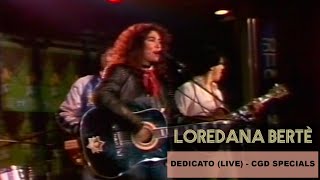 Loredana Bertè  Dedicato Live  CGD Specials Video [upl. by Alejoa317]