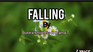 Falling by butera knowless ft Drama T lyrics video [upl. by Naida]