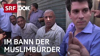 Die Muslimbruderschaft  Victor Willi auf den Spuren der Muslimbrüder  Reportage  SRF [upl. by Wilmette]