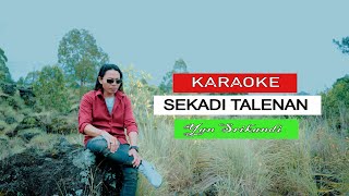 KARAOKE  SEKADI TALENAN  YAN SRIKANDI [upl. by Grace]