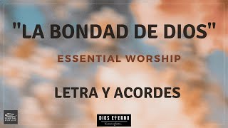 quotLa Bondad de Diosquot Essential Worship Letra y acordes [upl. by Isa]