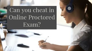 Is it possible to cheat in Online Proctored Exams conducted by Universities Covid 19 Exam Situation [upl. by Newkirk]