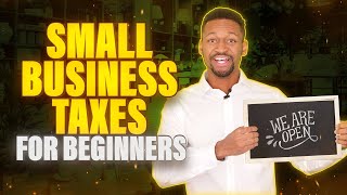 Small Business Taxes for Beginners amp New LLC Owners [upl. by Wong]