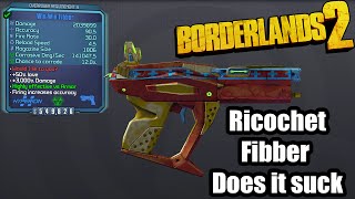 Borderlands 2 Ricochet Fibber  Does it suck [upl. by Vassar]