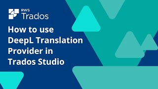 How to use DeepL Translation Provider in Trados Studio [upl. by Groves]