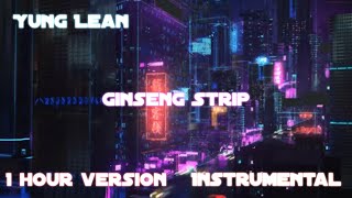 Yung Lean  Ginseng Strip Instrumental 1 Hour Version [upl. by Basilius]