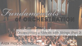 Orchestrating a String Melody Part 2 [upl. by Sherburn]