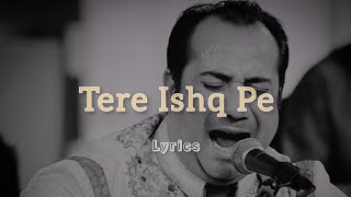 Tere Ishq Pe  Full Song with Lyrics  Rahat Fateh Ali Khan  Bandookwala [upl. by Nifled320]