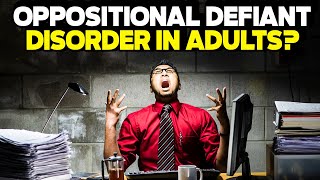 Oppositional Defiant Disorder in Adults [upl. by Leo]