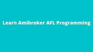 Learn Amibroker AFL Programming for Absolute Beginners [upl. by Eleni]