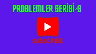 PROBLEMLER SERİSİ9 [upl. by Eillime]