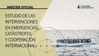 Máster en el Estudio de las Intervenciones en Emergencias Catástrofes y Cooperación Internacional [upl. by Addison140]