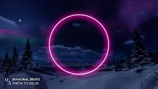 THETA to DELTA  Instantly Fall Asleep  quotWinter Auroraquot Binaural Beats Sleep Music [upl. by Argela]