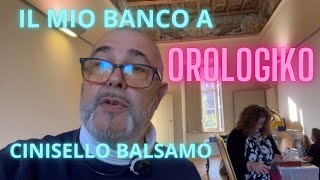 IL MIO BANCO ALLA FIERA DI OROLOGIKO [upl. by Raimund]