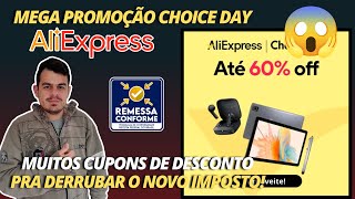 MEGA PROMOÇÃO CHOICE DAY ALIEXPRESS MUITOS CUPONS DE DESCONTO PRA DERRUBAR O NOVO IMPOSTO [upl. by Maro404]