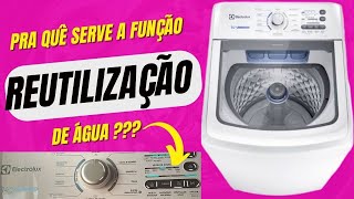 🚨Como usar a FUNÇÃO REUTILIZAR ÁGUA da Maquina de Lavar Roupas ELECTROLUX LED14 🧺💦 [upl. by Tyrus]