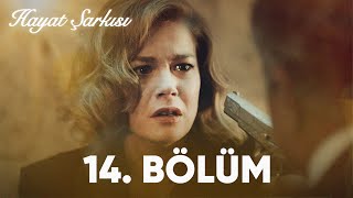 Hayat Şarkısı  14 Bölüm [upl. by Materi]