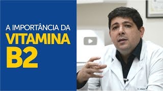 A importância da vitamina B2 [upl. by Haidej]