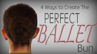 The Perfect BALLET bun 4 ways  Detailed Tutorial [upl. by Corty519]