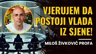 Miloš Živković Profa  VJERUJEM DA POSTOJI VLADA IZ SJENKE [upl. by Tesler]