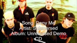 Submersed  Deny Me Demo [upl. by Dorca]