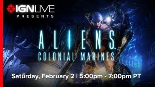 IGN Live Presents Aliens Colonial Marines [upl. by Pfosi609]