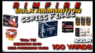 BULK AMMUNITION SERIES FINALE  TIKKA T1X BERGARA B14R KIDD PRECISION 22LR [upl. by Lemahs]