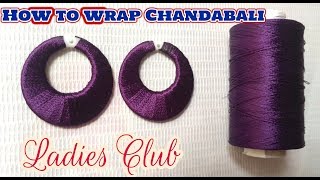 How to Wrap Chandabali I Silk Thread Earring I Jhumka wrapping Techniques [upl. by Eaner724]