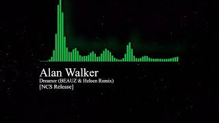 Alan Walker  Dreamer BEAUZ amp Heleen Remix NCS Release [upl. by Ursal]