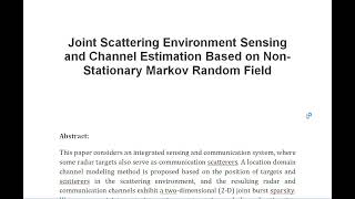 Joint Scattering Environment Sensing and Channel Estimation Based on Non Stationary Markov Random Fi [upl. by Linson]