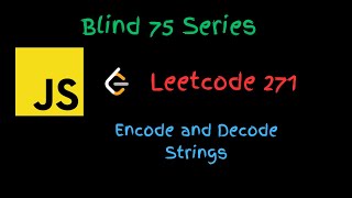 Encode and Decode Strings  Leetcode 271   Using JavaScript [upl. by Llerud]