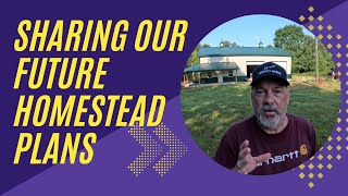 Sharing our future Homestead Plans on our 75 acre property in Western Kentucky homesteading [upl. by Aziza]