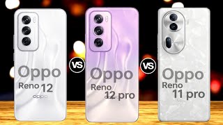 oppo Reno 12 5G Vs oppo Reno 12 pro 5G Vs oppo Reno 11 pro 5G [upl. by Nahtanhoj682]