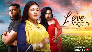 TO LOVE AGAIN  IFEKA DORIS  MIKE UCHEGBU  NIGERIAN MOVIES 2023 LATEST FULL MOVIES [upl. by Ruamaj]