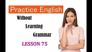 CALLAN METHOD IN ENGLISH  STAGE 5  LESSON 75 spokenenglish languagelearning english toward to [upl. by Eceerahs]