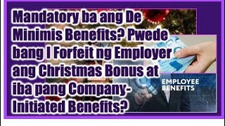 Mandatory ba ang De Minimis Benefits Kelan ma Forfeit ang CompanyInitiated Benefits [upl. by Harutak]