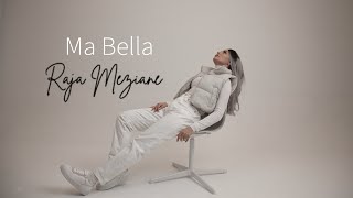 Raja Meziane  Ma Bella Music Video Prod by Dee Tox [upl. by Rodd894]