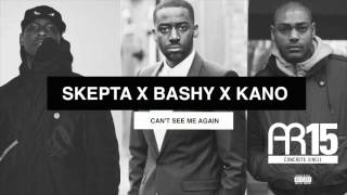 SKEPTA X BASHY X KANO  CANT SEE ME AGAIN [upl. by Neural732]