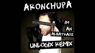 Aronchupa  Im an Albatraoz  UNLOGIX REMIX  quotFREE DOWNLOADquot [upl. by Haraj245]