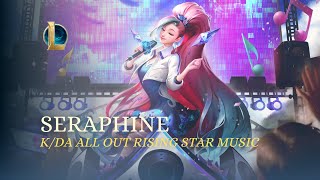 Seraphine Passive Music KDA ALL OUT RISING STAR [upl. by Mohammad]