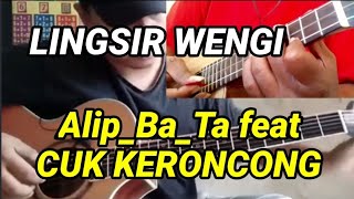 LINGSIR WENGI  AlipBaTa feat Cuk Keroncong [upl. by Pulsifer371]