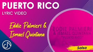 PUERTO Rico 🇵🇷  Eddie Palmieri amp Ismael Quintana Lyric Video [upl. by Ardnod]