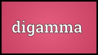 Digamma Meaning [upl. by Aihset714]