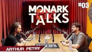 ARTHUR PETRY  Monark Talks 03 [upl. by Stanhope]