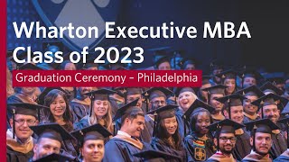 2023 Wharton MBA Program for Executives Graduation – Full Ceremony Philadelphia [upl. by Camden]