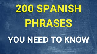 Top 200 Spanish Phrases  Most Important Spanish Sentences [upl. by Lednyk]