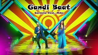 Gandi Baat  Sarmita Feat Mika Singh  Live Performance [upl. by Arvid866]